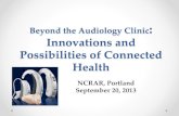 Beyond the Audiology Clinic Innovations and Possibilities of … · 2013-09-27 · • Tinnitus masking ... Miracle Ear HearPO Elite Hear Netwk Avada Newport Audiology Beltone Wal-Mart