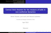 Central limit theorem for the measure of balls in non-conformal … · 2012-05-01 · Central limit theorem for the measure of balls in non-conformal dynamics Benoit Saussol, joint