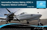 Aeromedical Decision Making (ADM) in Regulatory Medical ...services.casa.gov.au/avmed/dames/documents/icasm_adm.pdf · Aeromedical Decision Making (ADM) in Regulatory Medical Certification