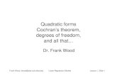 Quadratic forms Cochran’s theorem, degrees of freedom, and ...degrees of freedom, and all that… Dr. Frank Wood Frank Wood, fwood@stat.columbia.edu Linear Regression Models Lecture