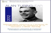 Alan Turing - Site UEVE Production · 2012-08-31 · Alan Turing 23 juin 1912 – 7 juin 1954 Il y a 100 ans naissait l'un des scientifiques les plus remarquables de sa génération,