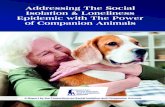 Addressing The Social Isolation & Loneliness Epidemic with ... · experience difficulty establishing meaningful relationships. As the family ambassador for Mars Petcare, I know how