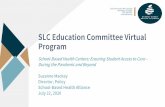 SLC Education Committee Virtual Program...1010 Vermont Ave NW, Suite 600 Washington, DC 20005 (202) 638-5872 SLC Education Committee Virtual Program School-Based Health Centers: …