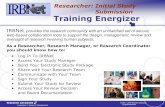 Researcher: Initial Study Submission Training Energizer...Training Energizer IRBNet provides the research community with an unmatched set of secure, web-based collaboration tools to