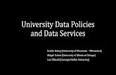 University Data Policies and Data Servicesssc.wisc.edu/naddi2015/webready/NADDI2015_Briney.pdf · • Will it soon be expected for all academic research libraries to provide data