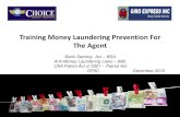 Training Money Laundering Prevention For The Agentelearning.choicemoneytransfer.com/...2015/...2012.pdf · Training Money Laundering Prevention For The Agent Bank Secrecy Act –