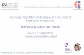 Case Study Presentation and Development: From …...Case Study Presentation and Development: From Theory to Practice and Re-exploration Old Polesie borough in Lodz (Poland) Mariusz