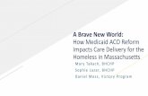 A Brave New World: How Medicaid ACO Reform Impacts Care ...councilbackup.flywheelsites.com/wp-content/uploads/...A Brave New World: How Medicaid ACO Reform Impacts Care Delivery for