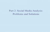 Part 2: Social Media Analysis: Problems and Solutions · Problems of veracity in social media l Most current rumour analysis has to be done manually l Rumours are challenging: some