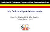 My Fellowship Achievements Presentation.pdf · My Fellowship Achievements Leadership and management Led analysis of data to estimate malaria incidence which informed the decision