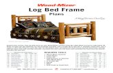 Log Bed Frame - Cloudinary · 2018-12-17 · Log Bed Frame Plans Produce this classic-style log bed frame on your Wood-Mizer sawmill using the Lathe-Mizer accessory with Tenon Kit.