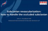 Subclavian revascularization: how to handle the occluded ......Technical considerations • Access site --radial, femoral, both (snare/rendezvous)• Wire type – 0.014/0.018/0.035,