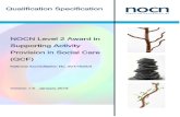 NOCN Level 2 Award in Supporting Activity Provision in Social … · 2018-03-19 · NOCN Level 2 Award in Supporting Activity Provision in Social Care (QCF) 2 Introduction NOCN has