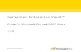 Symantec Enterprise Vault - Illinois · Introducing Symantec Enterprise Vault Thischapterincludesthefollowingtopics: AboutEnterpriseVaultandyourOutlookmailbox AboutVaultCacheforOutlookusers