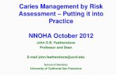 Caries Management by Risk Assessment Putting it into ......Caries Risk assessment (Age 6 years and older/adult) - 1 1. Disease Indicators = Clinical Observations a) Visible cavities