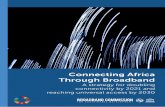 Connecting Africa Through Broadband...A “Digital Infrastructure Moonshot” for Africa 9 drop in mobile broadband prices will boost adoption of mobile broadband technology by more