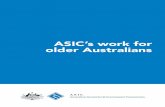ASIC's work for older Australians€¦ · equity release products and suggests questions to ask the product provider. It also has a reverse mortgage calculator to help older Australians