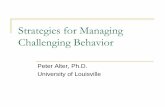 Strategies for Managing Challenging Behavior 1.19.11.pdf · When confronted with challenging behavior… 1) Recognize • Your own unique set of past experiences, values instructional