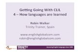 Geng Going With CLIL 4 – How languages are learned€¦ · Geng Going With CLIL 4 – How languages are learned Robin Walker Trinity Trainer, Spain robin@englishglobalcom.com Assessing