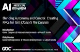 Blending Autonomy and Control: Creating NPCs for Tom ...twvideo01.ubm-us.net/o1/vault/gdc2016/...RPG AND Shooter Design Philosophy . 7 Tom Clancy brand demands “realism” No magic