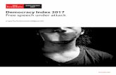 Democracy Index 2017 Free speech under attack...The world leader in global business intelligence The Economist Intelligence Unit (The EIU) is the research and analysis division of