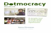 Handbook - United Diversitylibrary.uniteddiversity.coop/Decision_Making_and... · and participatory large group decision-making tool. Dotmocracy is a simple method for recognizing