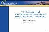 7-11 Committee and Superintendent Recommendations School Closures and Consolidation · 2019-12-12 · History /Timeline • November 4, 2010 – Board adopts closure and consolidation