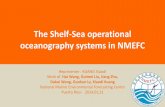 The Shelf-Sea operational oceanography systems in …godae-data/GOVST/COSS/WS2014/1.2...The Shelf-Sea operational oceanography systems in NMEFC Representer : KUANG Xiaodi Work of Hui