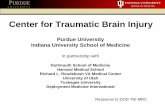Center for Traumatic Brain Injury - IN.gov · Traumatic Brain Injury • Signature injury of Iraq and Afghanistan conflicts – Est. 22% of casualties have TBI – Vietnam: 12-14%