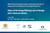 Status of the Energy Efficiency Law of Georgia with a ... · •White certificates for achieving energy consumption reduction •Fees for pollution (e.g. carbon tax) •Requirement