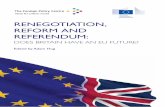 RENEGOTIATION, REFORM AND REFERENDUM · 2016-05-03 · 2017 membership referendum. It examines the views of a number of different political and societal stakeholders and explores