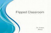 Flipped Classroom - TED Üniversitesi · Flipped classroom is a form of blended learning in which students learn content online by watching video lectures, usually at home, and homework