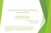 Two Centuries of Price-Return Momentum Around the World · Results are based on “Two Centuries of Price-Return Momentum” FAJ 2016, ... The Second Crash in March of 2009, escalates