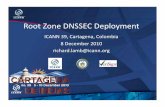 Root Zone DNSSEC Deployment - ICANN GNSOgnso.icann.org/.../presentation-root-zone-dnssec-deployment-08dec10-en.pdfRoot Zone DNSSEC Deployment ICANN 39, Cartagena, Colombia 8 December