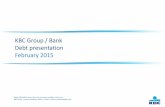 KBC Group / Bank Debt presentation February 2015 · 1 KBC Group / Bank Debt presentation February 2015 KBC Group - Investor Relations Office – Email: More infomation: or on your