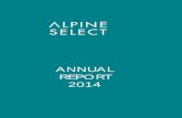 ANNUAL REPORT 2014 - alpine-select.ch · ANNUAL REPORT 2014 . Investors‘ Information Board of Directors Raymond J. Baer Chairman Thomas Amstutz Member Dieter Dubs Member Walter