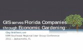 GIS serves Florida Companiesthrough Economic Gardening · GIS serves Florida Companies through Economic Gardening Clay Smithers, GISP ESRI Southeast Regional User Group Conference.