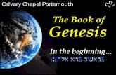 The Book of GenesisGenesis - Calvary Chapel Portsmouth UK · Genesis 1:6-8 • The word „firmament‟ occurs 9x in this chapter • God calls the Firmament „Heaven!‟ 6 And God