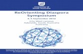 ReOrienting Diaspora Symposium - UniSA · global cultural processes, rapid economic changes, communications, travel and migration. Clearly, it is in this multiplicity of identities