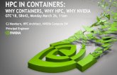 HPC IN CONTAINERS - NVIDIA · OUTLINE • Motivation • What NVIDIA is doing • Collaborations • Requested feedback • Call to action GTC’18: HPC Containers 3 WHY CONTAINERS: