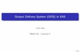 Output Delivery System (ODS) in SAShomepage.divms.uiowa.edu/~rdecook/stat5201/notes/4-6_ODS... · 2020-04-08 · ODS output delivery system in SAS Purpose: To allow for more exibility
