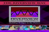 THE RIVERVIEW WAYriverview.wednet.edu/docs/20190722-RSD_Riverview_Way.pdf2019/07/22  · The Riverview Way GET CONNECTED WITH RIVERVIEW THE RIVERVIEW WAY YouTube Riverview School District