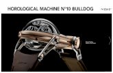 Forget the dog Beware of the owner - MB&F · a bulldog” parallels the determination of MB&F to chart an untraditional path outside of conventional watch design, some - times with