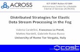 Distributed Strategies for Elasc Data Stream Processing in ......Distributed Strategies for Elasc Data Stream Processing in the Fog Valeria Cardellini, Francesco Lo Pres2, Maeo Nardelli,