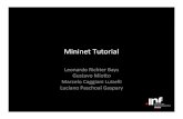 Mininet Tutorial - UFRGSlrbays/mininet/mininet_slides.pdf• Only supports OpenFlow 1.0 • Opon 2: – RYU (Python) – h7p://osrg.github.io/ryu/ • Not installed, but it is possible