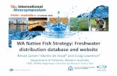 WA Native Fish Strategy: Freshwater distribution database ...archive.riversymposium.com/...s4_B1_Renae+Larsen.pdf · Recovery Teams for endangered (cray)fish Lead n managemen na ve