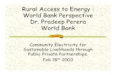 World Bank Perspective Dr. Pradeep Perera World Bank - gov.uk...Dr. Pradeep Perera World Bank Community Electricity for Sustainable Livelihoods through Public Private Partnerships.