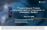 Physics Based Protein Ionization and pK Estimation in ...media.accelrys.com/webinars/DS-21-Series/6-19-FHG-pk.pdf · – In silico Structure Based Drug Design – Rational Drug Design