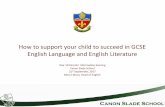 How to support your child to succeed in GCSE English Language and ... - Canon Slade School · 2017-10-12 · Canon Slade School How to support your child to succeed in GCSE English