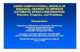 USING COMPUTATIONAL MODELS OF BINAURAL HEARING TO …rms/BinauralWeb/papers/BinauralASR.pdf · Carnegie Mellon Slide 2 ECE and SCS Robust Speech Group Introduction - using binaural